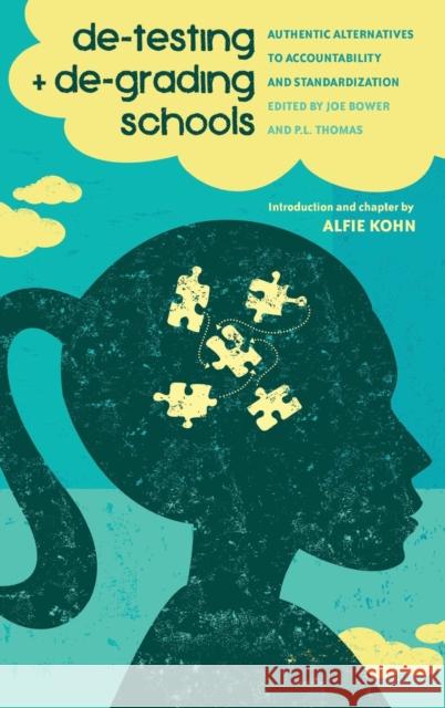 De-Testing and De-Grading Schools: Authentic Alternatives to Accountability and Standardization Steinberg, Shirley R. 9781433122408 Peter Lang Publishing - książka