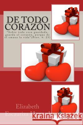 De Todo Corazón Hempel, Elizabeth Escauriza 9781475178234 Createspace Independent Publishing Platform - książka