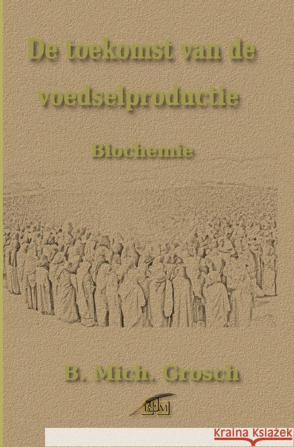 De toekomst van de voedselproductie Grosch, Bernd Michael 9783818711733 epubli - książka