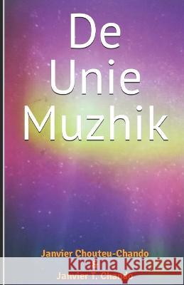 De Unie Muzhik Janvier T Chando Janvier Chouteu-Chando  9798830467223 Independently Published - książka