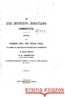 de Usu Infinitivi Horatiano Commentatio H. O. Indebetou 9781517167691 Createspace - książka