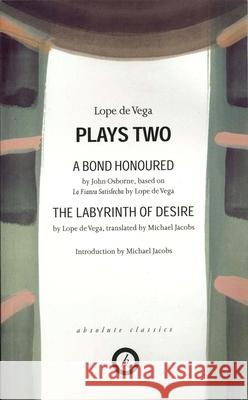 de Vega: Plays Two: A Band Honoured; The Labyrinth of Desire Vega, Lope De 9781840021806 Absolute Classics - książka