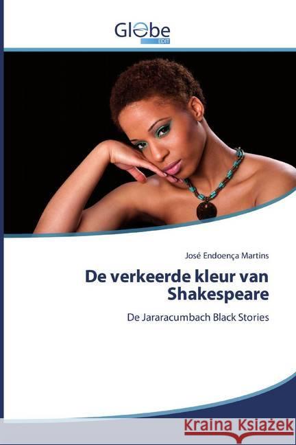 De verkeerde kleur van Shakespeare : De Jararacumbach Black Stories Martins, José Endoença 9786200591579 Editions Muse - książka