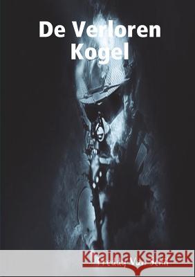 De Verloren Kogel Freddy Van Schil 9780244991654 Lulu.com - książka