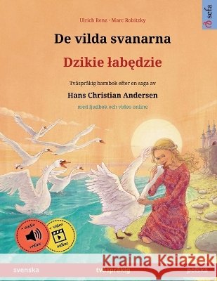 De vilda svanarna - Dzikie labędzie (svenska - polska) Ulrich Renz Marc Robitzky Narona Thordsen 9783739959474 Sefa Verlag - książka