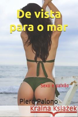 De vista para o mar: Sexo e paixão Palono, Piero 9781689498555 Independently Published - książka