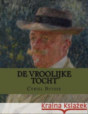 De vroolijke tocht Buysse, Cyriel 9781530767809 Createspace Independent Publishing Platform - książka