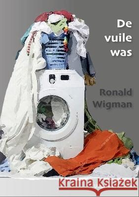 De vuile was Ronald Wigman 9781326106249 Lulu.com - książka