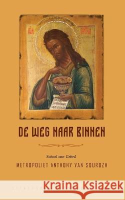 De Weg Naar Binnen: School van Gebed Metropoliet Anthony Va 9781804840177 Orthodox Logos Foundation - książka