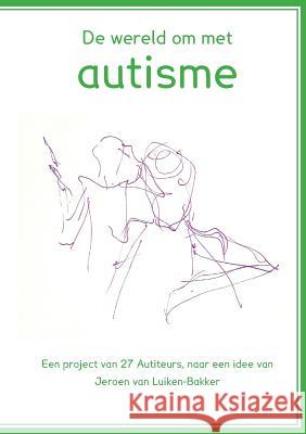 De wereld om met autisme Luiken-Bakker, Jeroen Van 9789492469038 Ahvo Braiths - książka