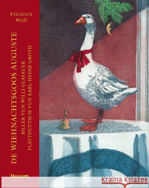 De Wiehnachtsgoos Auguste Wolf, Friedrich; Glasauer, Willi 9783898766319 Husum - książka