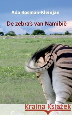 De zebra's van Namibië Ada Rosman-Kleinjan 9783746074559 Books on Demand - książka