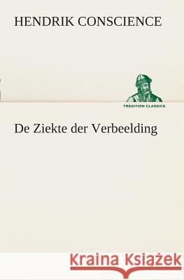 De Ziekte der Verbeelding Hendrik Conscience 9783849539740 Tredition Classics - książka