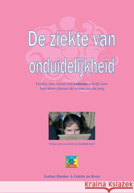 De ziekte van onduidelijkheid Evelien Bleeker, Colette De Bruin 9789075129793 Graviant - książka