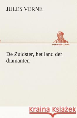De Zuidster, het land der diamanten Jules Verne 9783849540265 Tredition Classics - książka