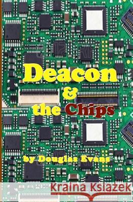 Deacon & the Chips Douglas Evans 9780692549438 WT Melon Publishing - książka