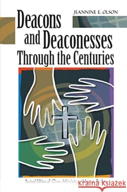 Deacons and Deaconesses Through the Centuries Jeannine E. Olson 9780758658104 Concordia Publishing House - książka