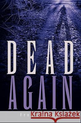 Dead Again Fred Wellner 9780982491607 Field Stone Press - książka