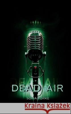 Dead Air Sofia Yorke 9789083521626 Sofia Yorke - książka