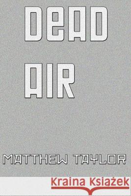 Dead Air Matthew Taylor 9798723456525 Independently Published - książka