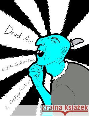 Dead Air: A Not-For-Childrens' Book Cardigan Broadmoor 9781541248977 Createspace Independent Publishing Platform - książka