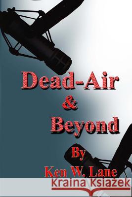 Dead Air and Beyond Ken W. Lane 9781500784461 Createspace - książka