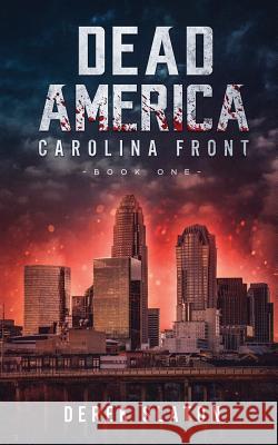 Dead America: Carolina Front Book 1 Derek Slaton 9781945294204 VGA - książka