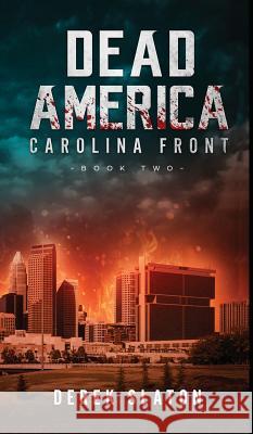 Dead America: Carolina Front Book 2 Derek Slaton 9781945294112 VGA - książka