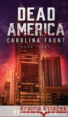 Dead America: Carolina Front Book 3 Derek Slaton 9781945294228 VGA - książka