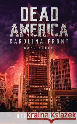 Dead America: Carolina Front Book 3 Derek Slaton 9781945294235 VGA - książka
