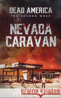 Dead America: The Nevada Caravan Derek Slaton 9781945294488 VGA - książka