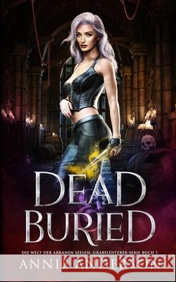 Dead and Buried Annie Anderson Tanja Klement 9781960315533 Annie Anderson - książka