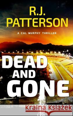 Dead and Gone R. J. Patterson 9781983444708 Createspace Independent Publishing Platform - książka