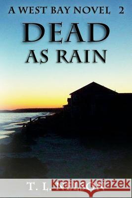 Dead As Rain Nelson, T. L. 9781977875396 Createspace Independent Publishing Platform - książka