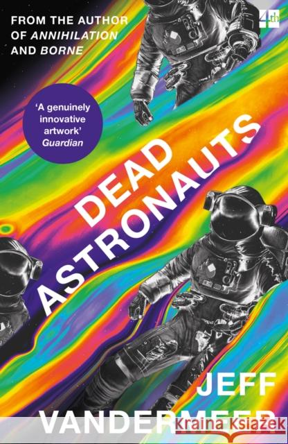 Dead Astronauts Jeff VanderMeer 9780008375362 HarperCollins Publishers - książka
