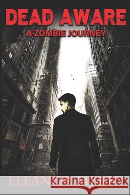 Dead Aware: A Zombie Journey: (Dead Aware Book 1) Brian Scutt Eleanor Merry 9781999212810 Lac - książka