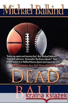 Dead Ball Michael Balkind 9781451524444 Createspace - książka