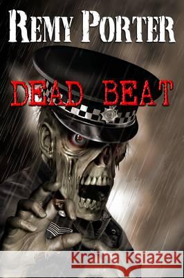 Dead Beat Remy Porter, Iain McKinnon 9780956373366 Wild Wolf Publishing - książka