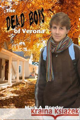 Dead Boys of Verona Mark a. Roeder 9781499316483 Createspace - książka