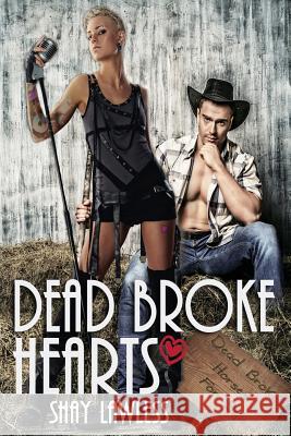 Dead Broke Hearts Shay Lawless 9781940087177 21 Crows Dusk to Dawn Publishing - książka