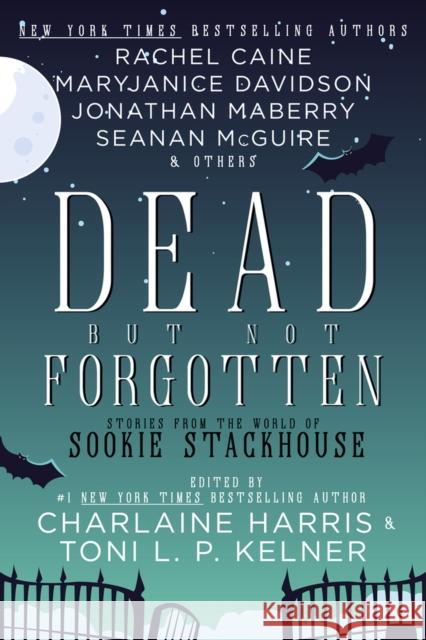 Dead But Not Forgotten: Stories from the World of Sookie Stackhouse Charlaine Harris Toni L. P. Kelner 9781625675675 Jab Books - książka