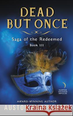 Dead But Once: Saga of the Redeemed: Book III Auston Habershaw 9780062677020 Voyager - książka