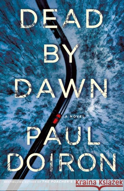 Dead by Dawn: A Novel Paul Doiron 9781250235107 Minotaur Books - książka