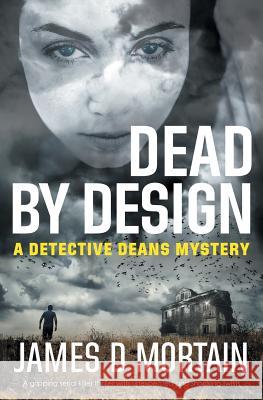 Dead By Design: A gripping serial killer thriller with unexpected & shocking twists. Mortain, James D. 9780993568732 Manvers Publishing - książka