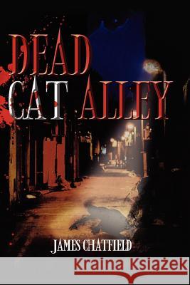 Dead Cat Alley James Chatfield 9781465362568 Xlibris Corporation - książka