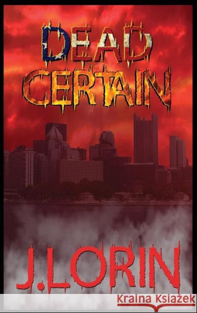 Dead Certain: Law of the Savage. Liberty dying. Dystopia Rising. Lorin, J. 9780985271305 Presage Publishing - książka