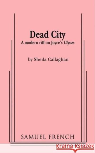 Dead City Shelia Callaghan 9780573652349 Samuel French Trade - książka