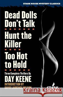 Dead Dolls Don't Talk / Hunt the Killer / Too Hot to Hold Day Keene David Laurence Wilson 9781933586335 Stark House Press - książka