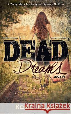 Dead Dreams: A Young Adult Psychological Thriller Emma Right Lisa Lickel D. Hensley 9780989267229 Emma Right - książka