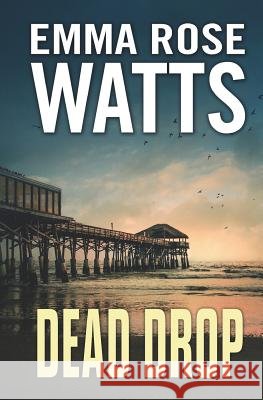 Dead Drop Emma Rose Watts 9781722919023 Createspace Independent Publishing Platform - książka